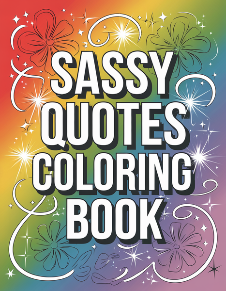 Bold and Easy Sassy Quotes Colouring Pack Pages