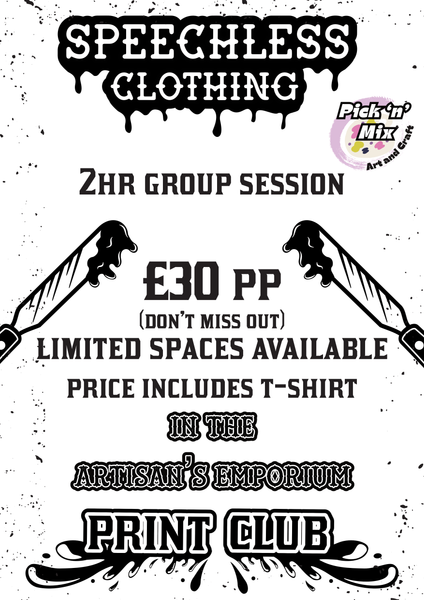 Print Club - Newquay Artisans Emporium- - 26th October - 11-1 or 2-4 Speechless Clothing